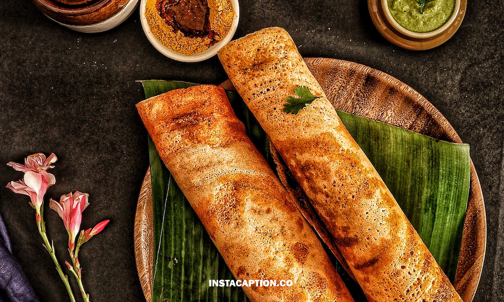 Dosa Captions For Instagram