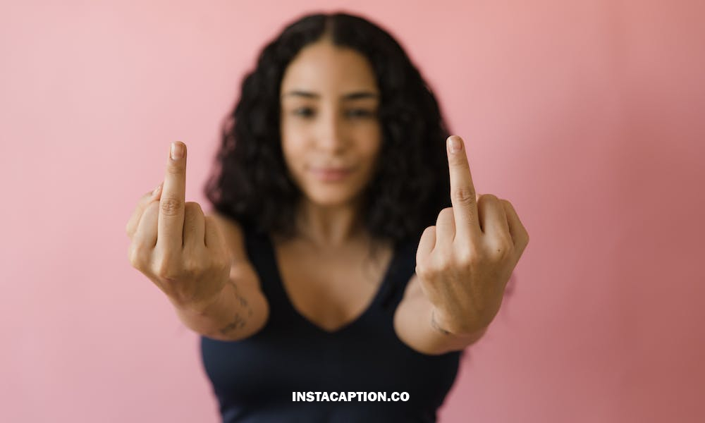 Middle Finger Captions For Instagram