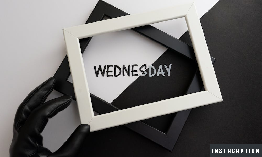 Wednesday Captions For Instagram