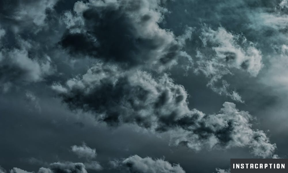 Dark Clouds Captions For Instagram