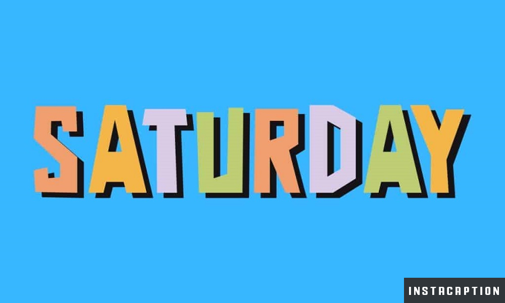 Saturday Captions For Instagram